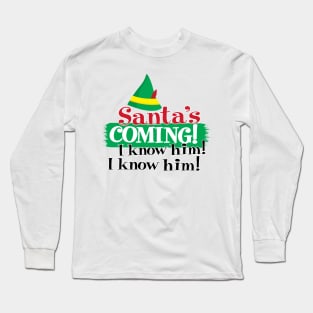 Santa is Coming, I know him! I know him! Long Sleeve T-Shirt